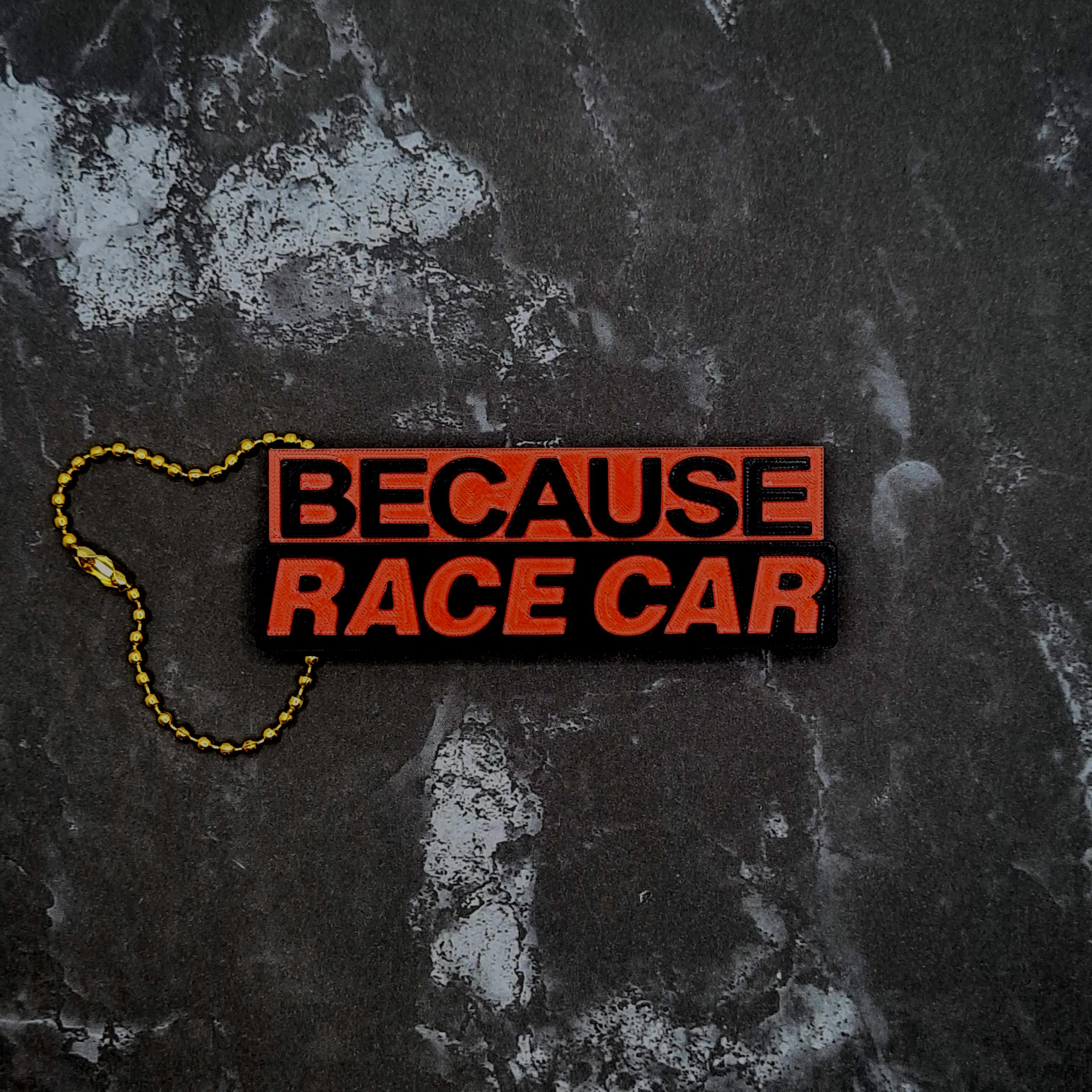 Because Racecar Keychain 3d model