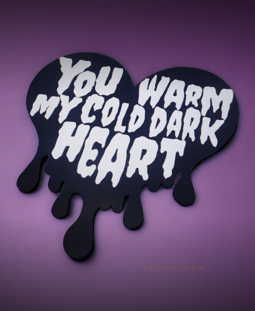 You Warm My Cold Dark Heart - Sign 3d model