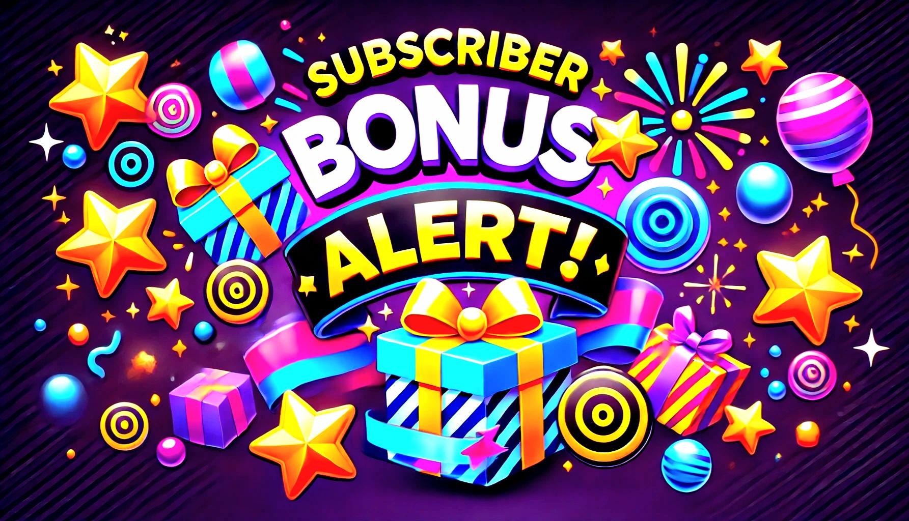 SUBSCRIBED? READ FOR INSTANT REWARDS!