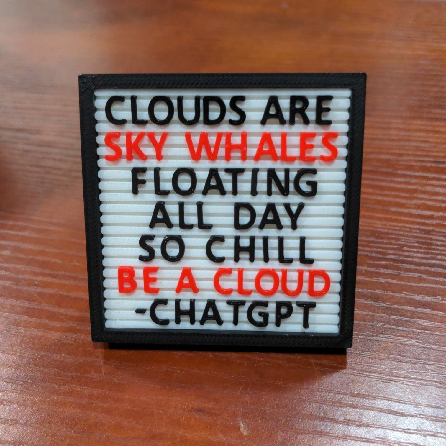 I love these!! I pre-made a bunch and give them out as gifts to people, they've been a hit! Very cheap to print (~$0.50 of PLA), easy to personalize (or just give to people blank!), and fun!
I made baggies for each 'kit', each one with the board, frame, black letters, and another, random color.