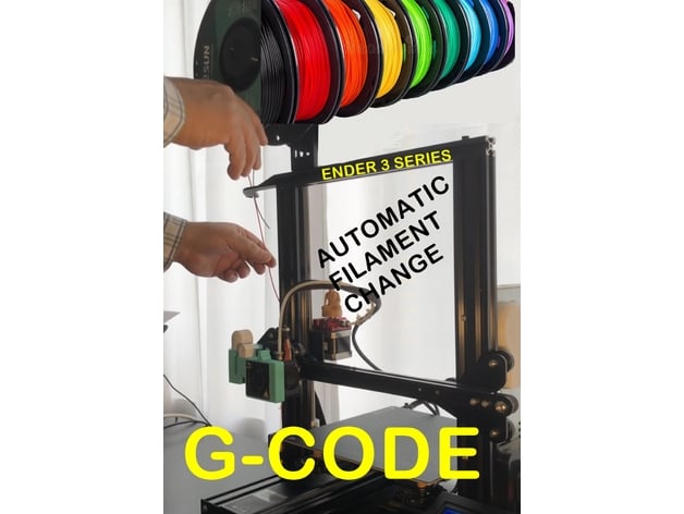 ENDER 3 SERIES FILAMENT CHANGE AUTOMATION G-CODE SCRIPTS 3d model