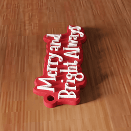 Merry and Bright Always Christmas Keychain 3d model
